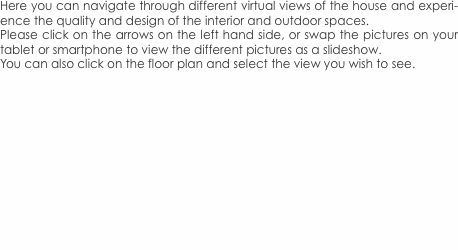 Here you can navigate through different virtual views of the ho