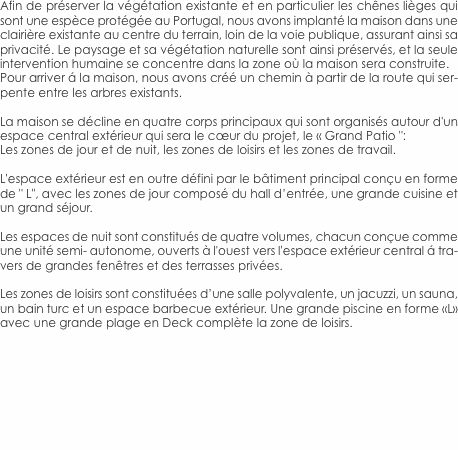 Afin de pr&eacute;server la v&eacute;g&eacute;tation existante et en particulier les
